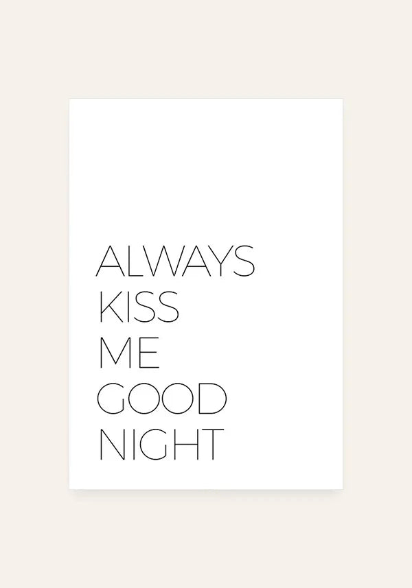 Quadro Always Kiss Me Good Night