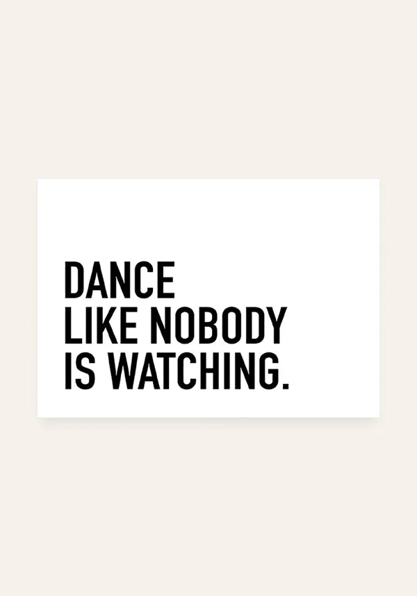 Quadro Dance Like Nobody is Watching Horizontal